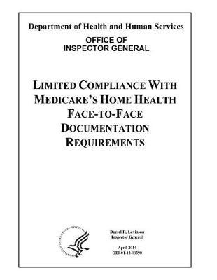 Limited Compliance with Medicare's Home Health Face to Face Documentation Requirements.