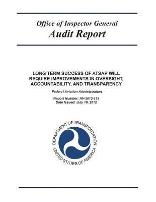Long Term Success of Atsap Will Require Improvements in Oversight, Accountability and Transparency: Federal Aviation Administratiion.