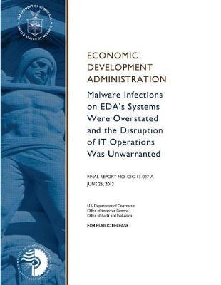 Malware Infections on Eda's Systems Were Overstated and the Disruption of It Operations Was Unwarranted.