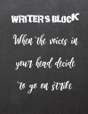 Writers Block: 8.5 X 11 Wide Ruled Paper Notebook, Appreciation Gift, Quote Journal or Diary Unique Inspirational Gift for Writer, Novelist, Author, Friend, Teacher, Birthday or Gratitude Present - Black Chalkboard