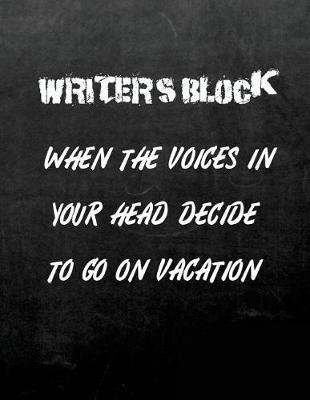 Writers Block: 8.5 X 11 Wide Ruled Paper Notebook, Appreciation Gift, Quote Journal or Diary Unique Inspirational Gift for Writer, Novelist, Author, Friend, Teacher, Birthday or Gratitude Present - Black Chalkboard