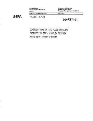 Project Report Contributions of the Fluid Modeling Facility to Epa's Complex Terrain Model Development Program