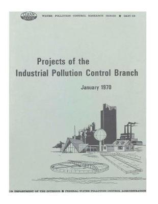 Projects: Industrial Pollution Control Branch: January 1970