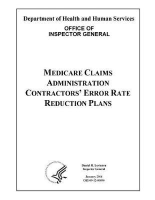 Medicare Claims Administration Contractors' Error Rate Reduction Plans.