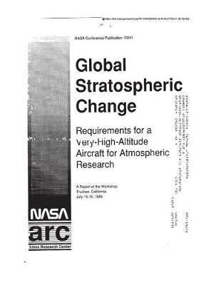 Global Stratospheric Change: Requirements for a Very-High-Altitude Aircraft for Atmospheric Research