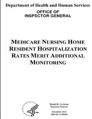 Medicare Nursing Home Resident Hospitalization Rates Merit Additional Monitoring.