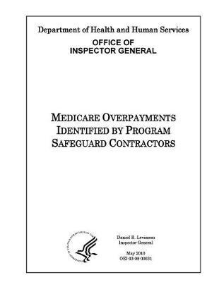 Medicare Overpayments Identified by Program Safeguard Contractors.