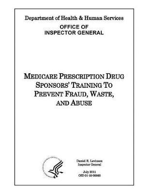 Medicare Prescription Drug Sponsors' Training to Prevent Fraud, Waste, and Abuse.