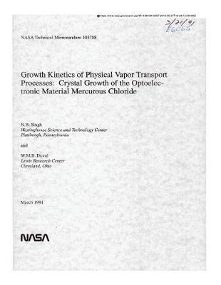 Growth Kinetics of Physical Vapor Transport Processes: Crystal Growth of the Optoelectronic Material Mercurous Chloride