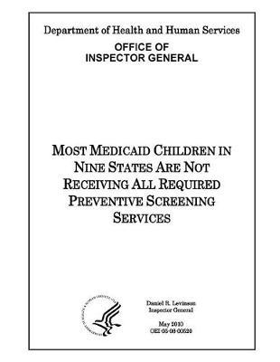 Most Medicaid Children in Nine States Are Not Receiving All Required Preventive Screening Services.