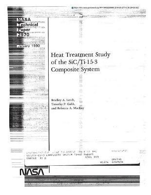 Heat Treatment Study of the Sic/Ti-15-3 Composite System