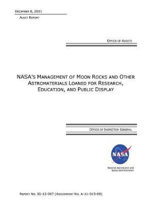 Nasa's Management of Moon Rocks and Other Astromaterials Loaned for Research, Education, and Public Display .