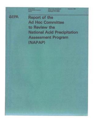 Report of the Ad Hoc Committee to Review the National Acid Precipitation Assessment Program (Napap)