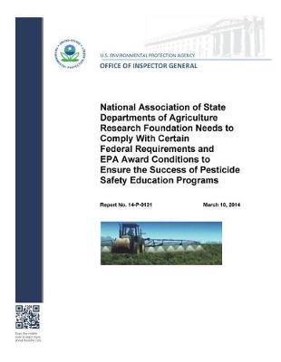 National Association of State Departments of Agriculture Research Foundation Needs to Comply with Certain Federal Requirements and EPA Award Conditions to Ensure the Success of Pesticide Safety Education Programs