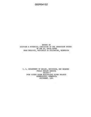 Report on Existing & Potential Condition of the Interstate Waters of the St Croix River from Prescott Wisconsin to Stillwater Minnesota