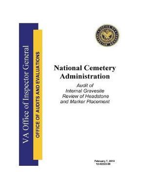 National Cemetery Administration: Audit of Internal Gravesite Review of Headstone and Marker Placement.