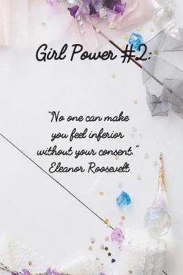 Girl Power #2: 6 X 9 Inspirational Quote 5x5 Graph Ruled Paper Notebook for Girls - Unique Inspirational Appreciation Gift, Quote Book, Diary Gift for Independent Minded Young Ladies - Writers, Novelists, Authors, Friends or Artists