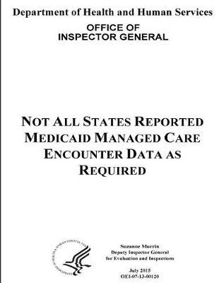 Not All States Reported Medicaid Managed Care Encounter Data as Required.