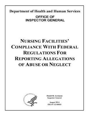 Nursing Facilities' Compliance with Federal Regulations for Reporting Allegations of Abuse or Neglect.