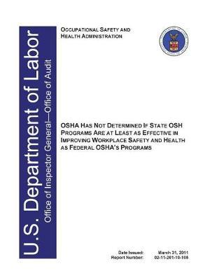 OSHA Has Not Determined If State Osh Programs Are at Least as Effective in Improving Workplace Safety and Health as Federal Osha's Programs