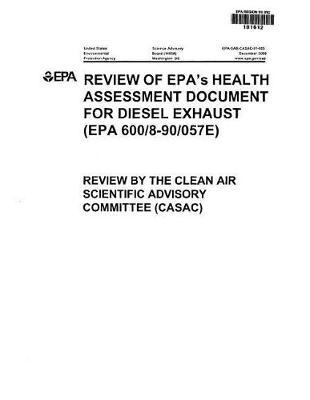 Review of Epa's Health Assessment Document for Diesel Exhaust (EPA 600/8-90/057e): Review by the Clean Air Scientific Advisory Commitee (Casac)