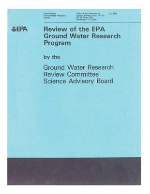 Review of the Environmental Protection Agency's Ground Water Research Program