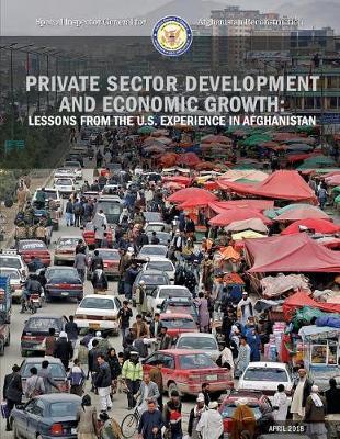 Private Sector Development and Economic Growth: Lessons from the U.S. Experience in Afghanistan.