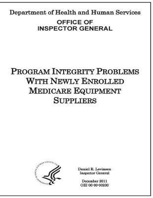 Program Integrity Problems with Newly Enrolled Medicare Equipment Suppliers.