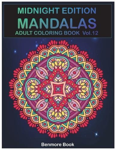 Midnight Edition Mandala: Adult Coloring Book 50 Mandala Images Stress Management Coloring Book For Relaxation, Meditation, Happiness and Relief & Art Color Therapy(Volume 12)