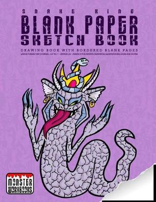 Snake King - Blank Paper Sketch Book - Drawing book with bordered pages: Large Format Art Journal - Approx A4 - Drawings, illustrations and notes