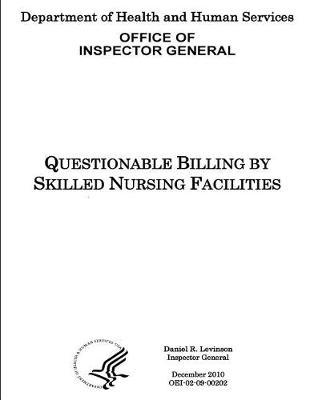 Questionable Billing by Skilled Nursing Facilities.