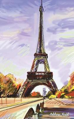 Address Book: Scene Paris Address Book for Girls Women Address Book Birthday Notes Cover 5 x8