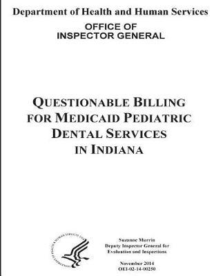 Questionable Billing for Medicaid Pediatric Dental Services in Indiana.