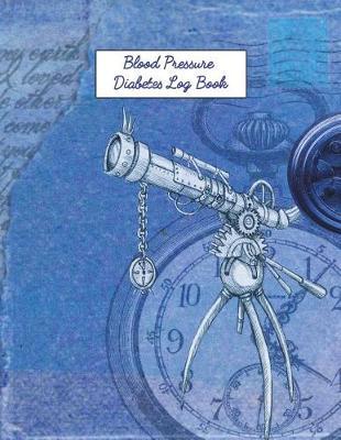 Blood Pressure Diabetes Log Book: 8.5 X 11 Daily Logbook for Recording Blood Glucose Levels, Tracking Bp, Water Intake and Weight Journal for Heart Patients with Congestive Heart Failure And/Or Diabetes