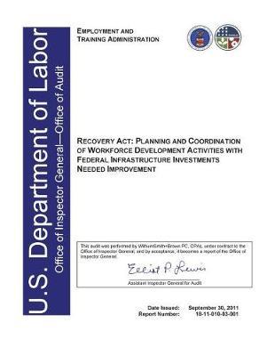 Recovery Act, Planning and Coordination of Workforce Development Activities with Federal Infrastructure Investments Need Improvement