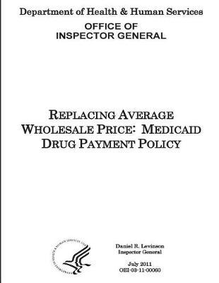 Replacing Average Wholesale Price: Medicaid Drug Payment Policy.