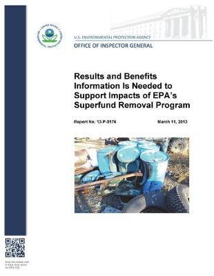 Results and Benefits Information Is Needed to Support Impacts of Epa's Superfund Removal Program