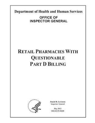 Retail Pharmacies with Questionable Part D Billing.