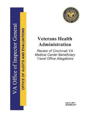 Review of Cincinnati Va Medical Center Beneficiary Travel Office Allegations .