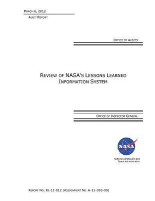Review of Nasa's Lessons Learned Information System .