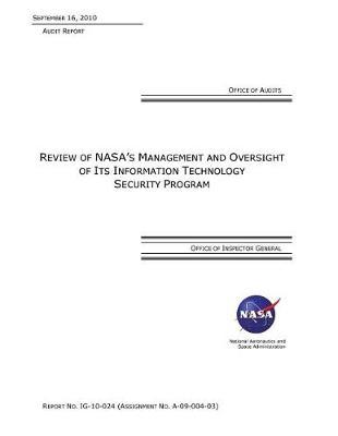 Review of Nasa's Management and Oversight of Its Information Technology Security Program .