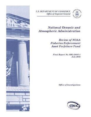 Review of Noaa Fisheries Enforcement Asset Forfeiture Fund .