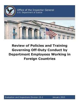 Review of Policies and Training Governing Off-Duty Conduct by Department Employees Working in Foreign Countries