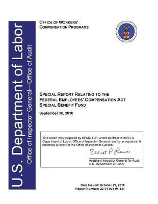 Special Report Relating to the Federal Employees' Compensation ACT Special Benefit Fund, September 30, 2010