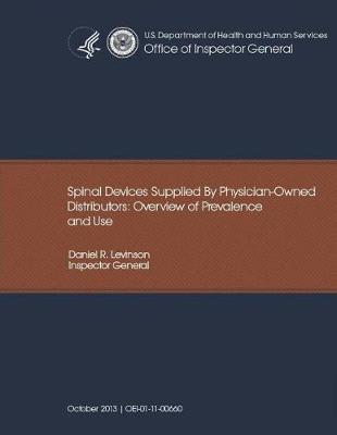 Spinal Devices Supplied by Physician-Owned Distributors: Overview of Prevalence and Use.