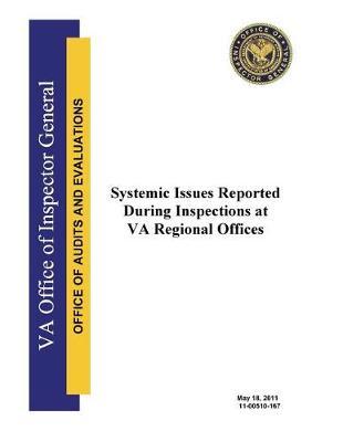 Systemic Issues Reported During Inspections at Va Regional Offices .