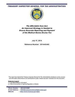 The Affordable Care Act, an Improved Strategy Is Needed to Ensure Accurate Reporting and Payment of the Medical Device Excise Tax