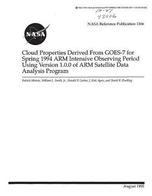 Cloud Properties Derived from Goes-7 for Spring 1994 Arm Intensive Observing Period Using Version 1.0.0 of Arm Satellite Data Analysis Program