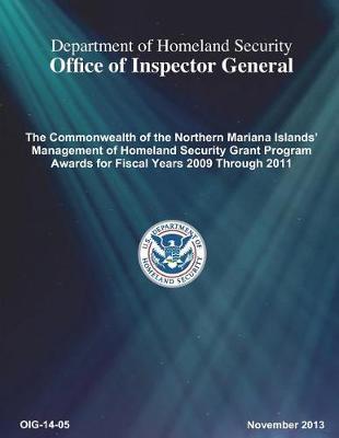 The Commonwealth of the Northern Mariana Islands' Management of Homeland Security Grant Program Awards for Fiscal Years 2009 Through 2011