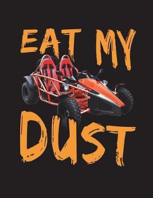 Red Go Kart Eat My Dust Notebook: Racing Fans Sketchbook, Art Journal, School Teachers, Students, 200 Blank Numbered Art Pages (8.5  X 11 )